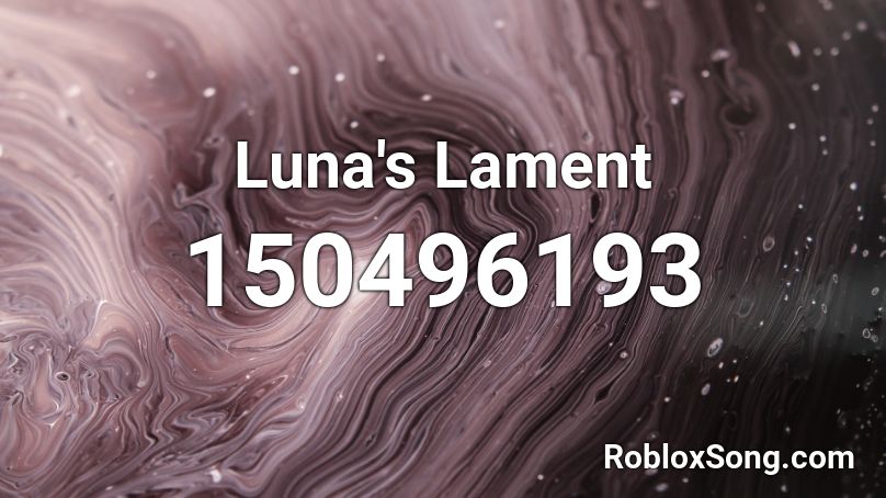 Luna's Lament Roblox ID