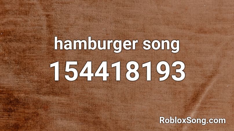hamburger song Roblox ID