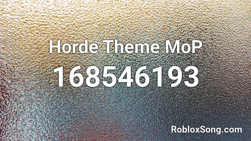 Horde Theme MoP Roblox ID
