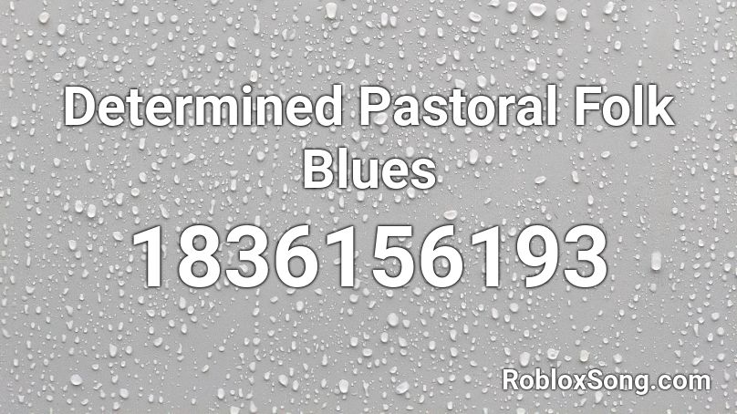 Determined Pastoral Folk Blues Roblox ID