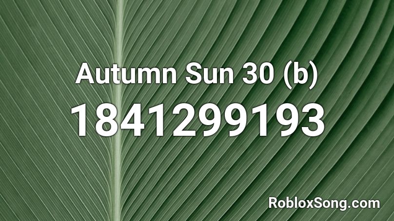 Autumn Sun 30 (b) Roblox ID