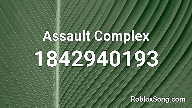Assault Complex Roblox ID