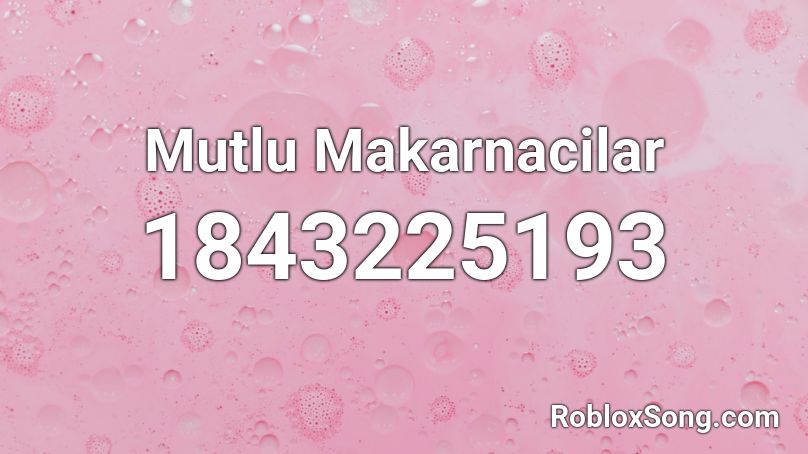 Mutlu Makarnacilar Roblox ID