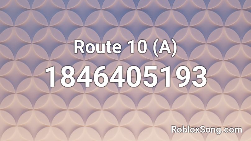 Route 10 (A) Roblox ID