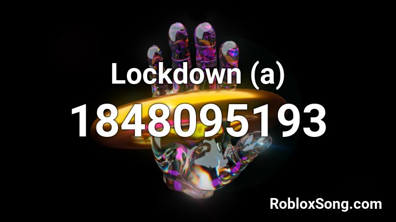 Lockdown (a) Roblox ID