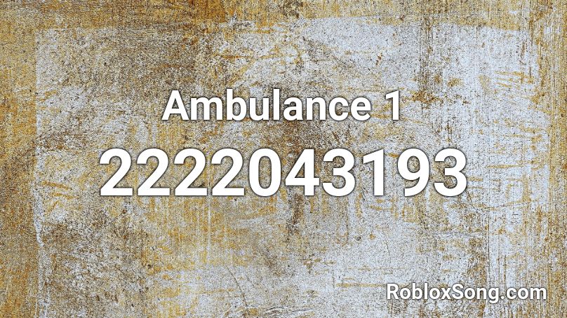 Ambulance 1 Roblox Id Roblox Music Codes - ambulance music code for roblox