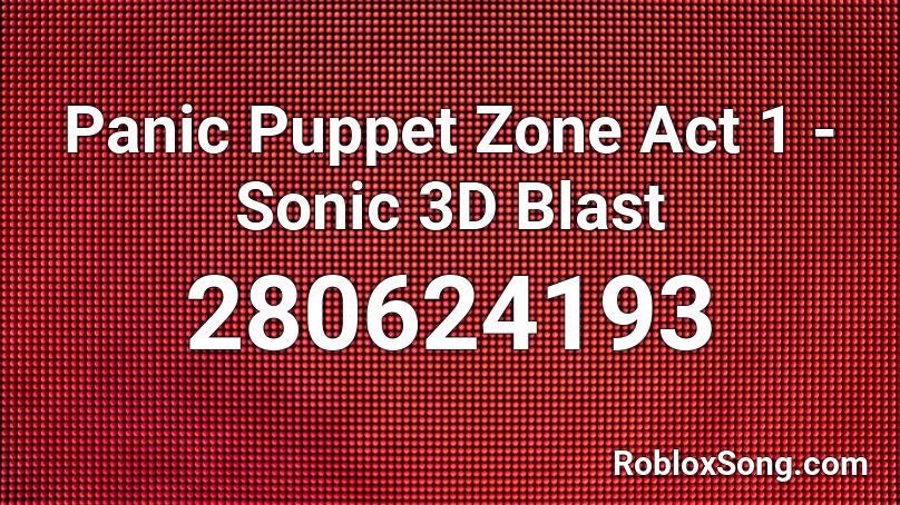 Panic Puppet Zone Act 1 - Sonic 3D Blast Roblox ID