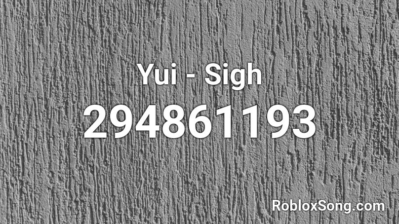 Yui - Sigh Roblox ID
