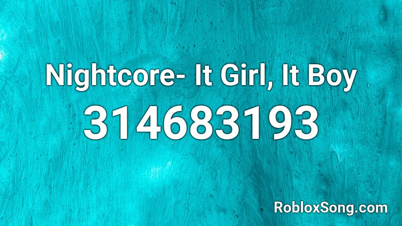 Nightcore- It Girl, It Boy  Roblox ID