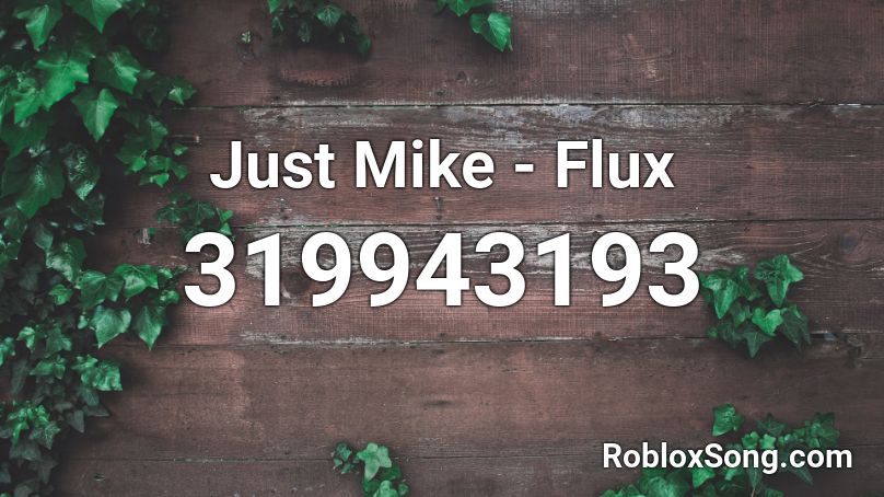 Just Mike - Flux Roblox ID