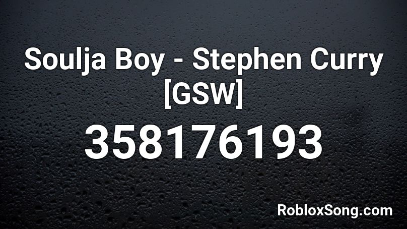 Soulja Boy - Stephen Curry [GSW] Roblox ID