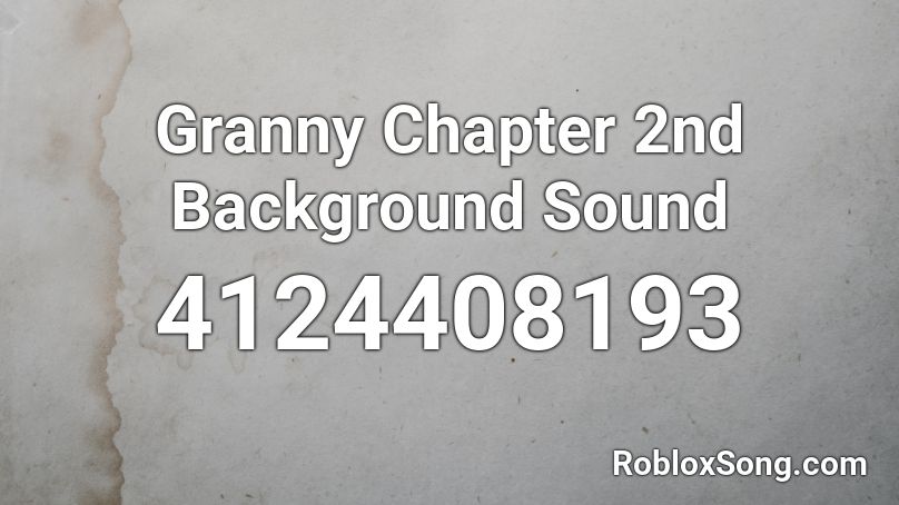 Granny Chapter 2nd Background Sound Roblox Id Roblox Music Codes - all codes for granny roblox