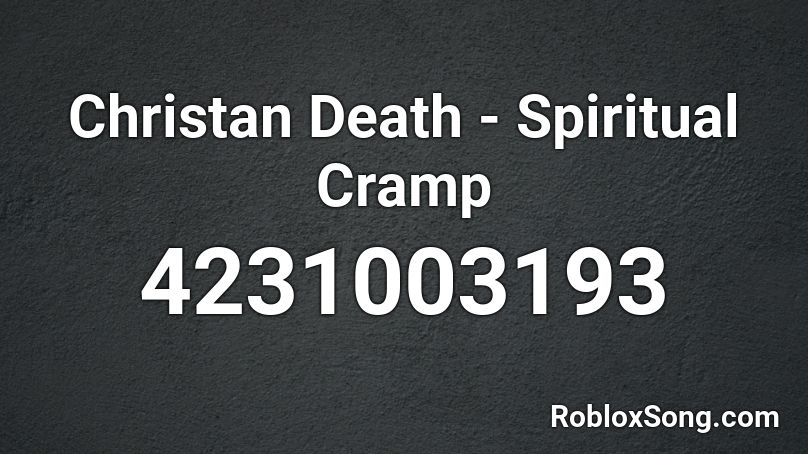 Christan Death - Spiritual Cramp Roblox ID