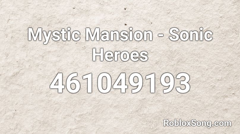Mystic Mansion - Sonic Heroes Roblox ID