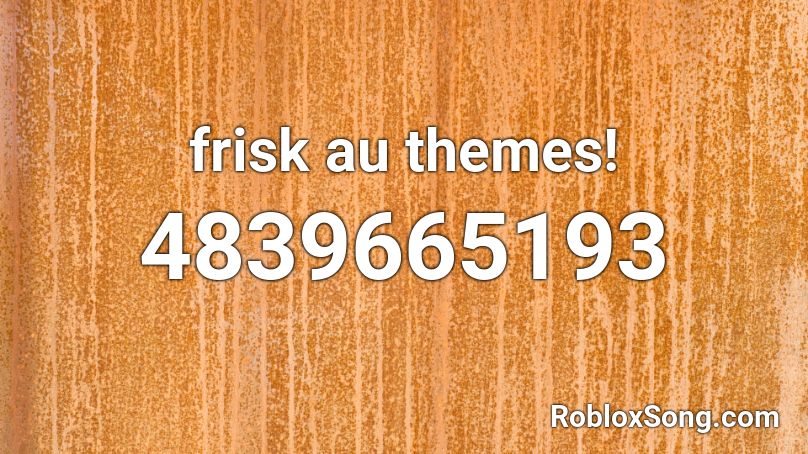 frisk au themes! Roblox ID