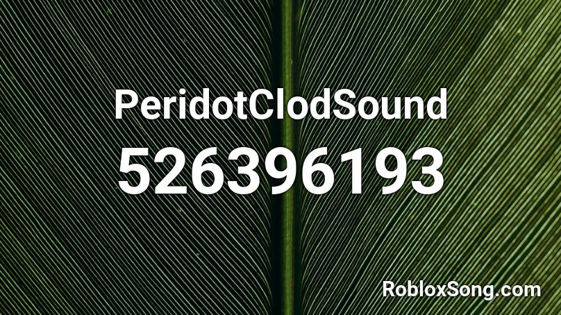 PeridotClodSound Roblox ID