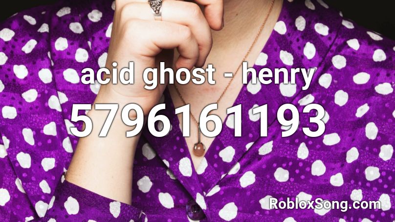 acid ghost - henry Roblox ID