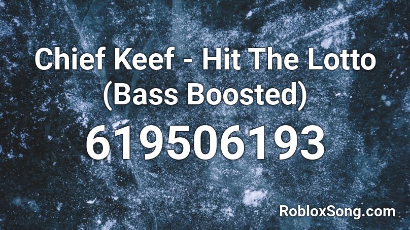 Chief Keef - Hit The Lotto (Bass Boosted) Roblox ID