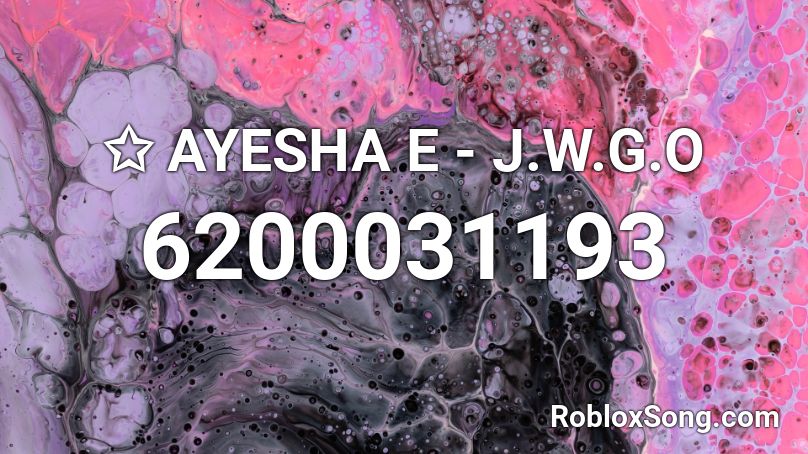 ayesha - J.W.G.O Roblox ID