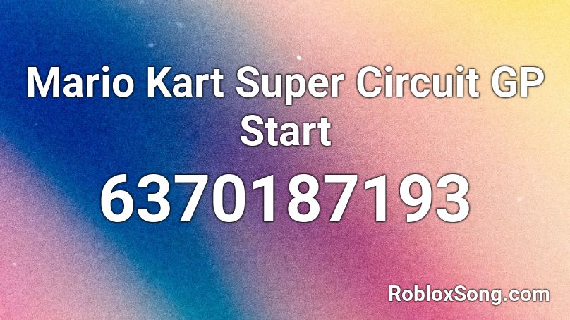 Mario Kart Super Circuit GP Start Roblox ID