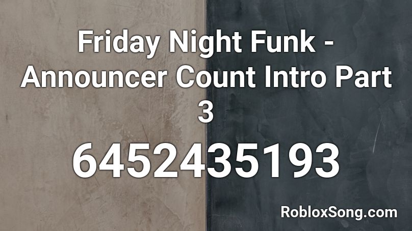 Friday Night Funk - Announcer Count Intro Part 3 Roblox ID