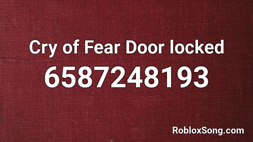 Cry of Fear Door locked Roblox ID