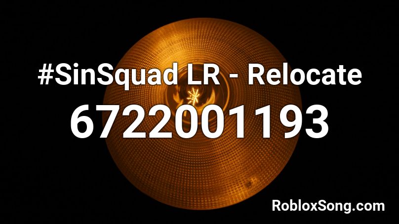 #SinSquad LR - Relocate Roblox ID