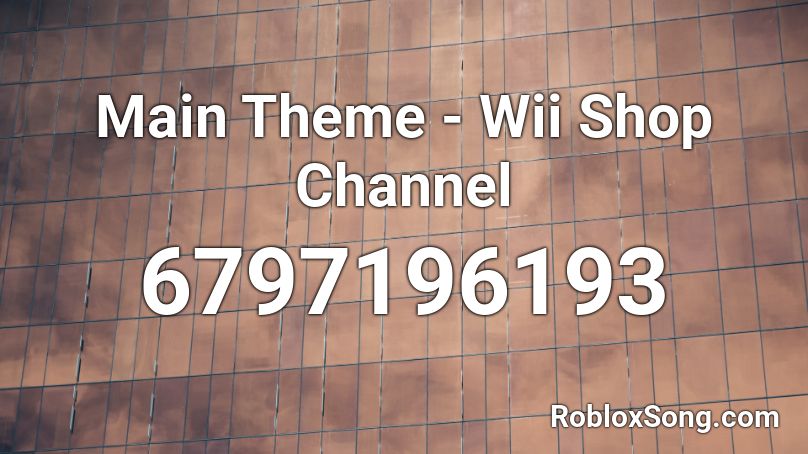 Main Theme - Wii Shop Channel Roblox ID