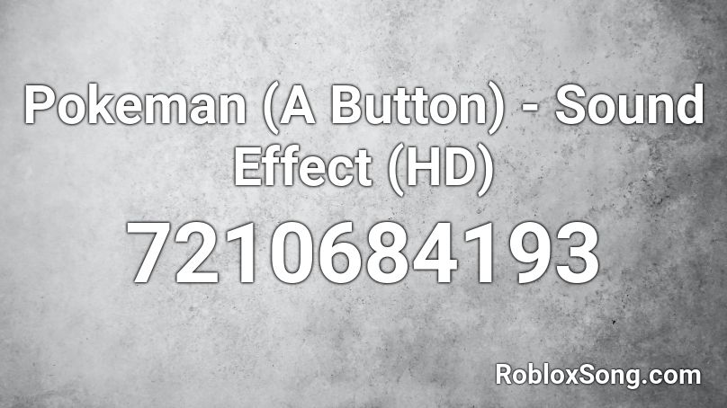 Pokeman (A Button) - Sound Effect (HD) Roblox ID