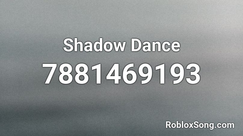 Shadow Dance Roblox ID