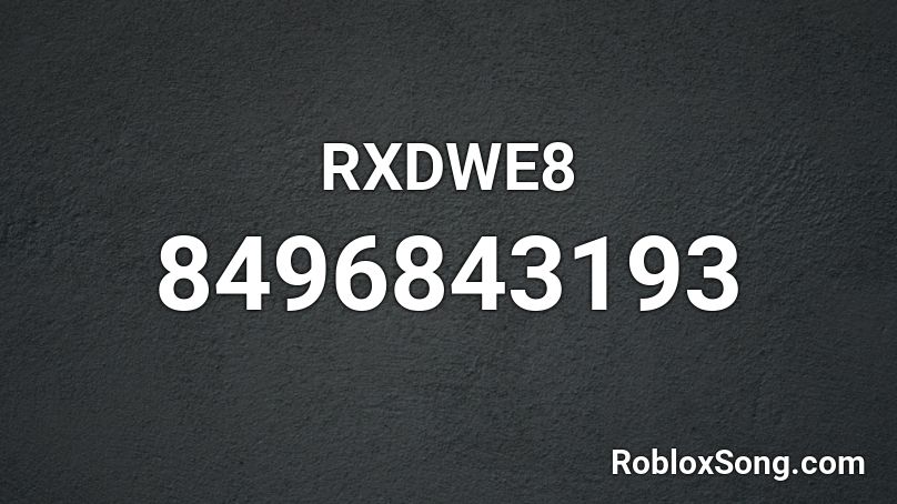 RXDWE8 Roblox ID