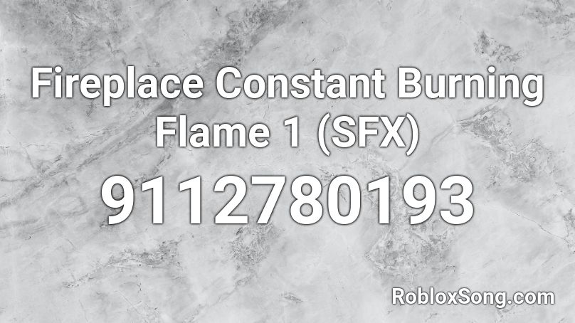 Fireplace Constant Burning Flame 1 (SFX) Roblox ID