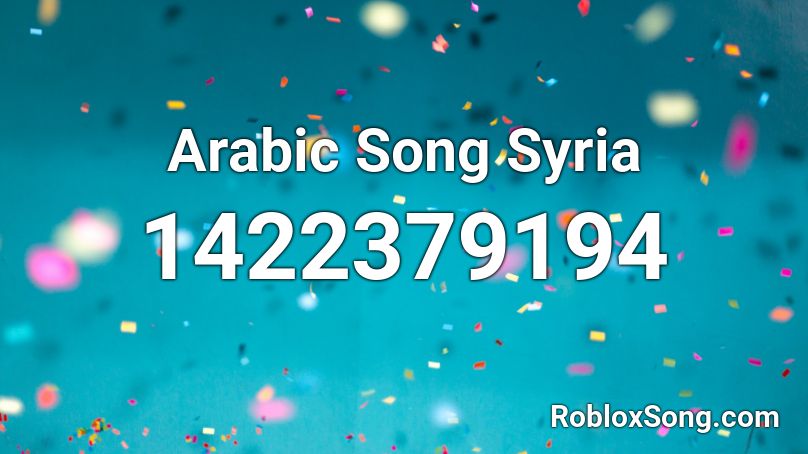 Arabic Song Syria  Roblox ID