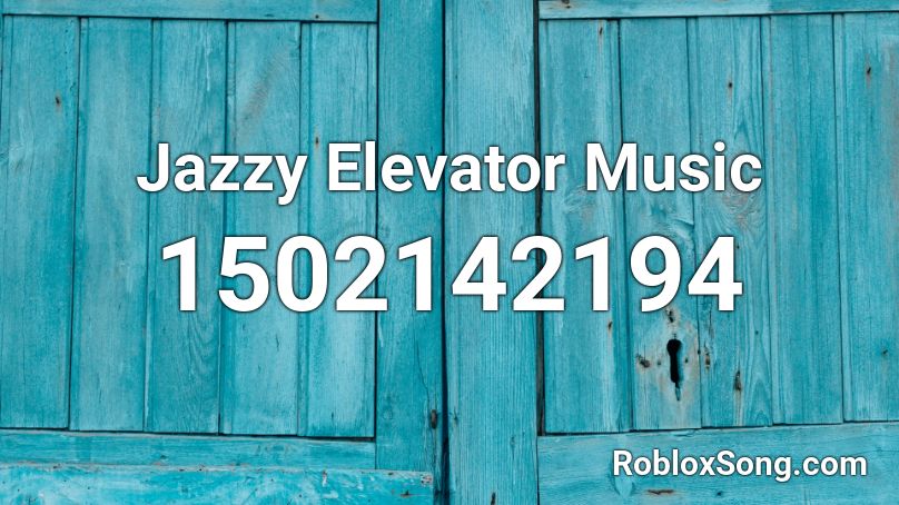 Jazzy Elevator Music Roblox ID