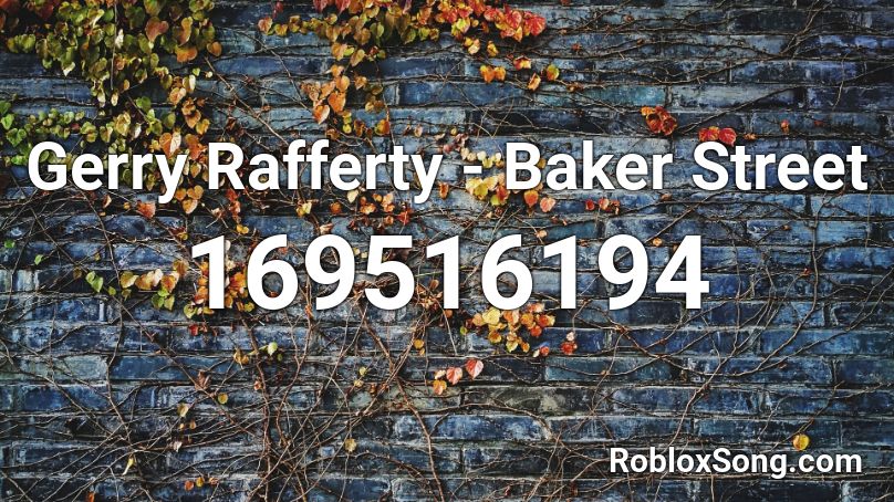 Gerry Rafferty Baker Street Roblox Id Roblox Music Codes - roblox the streets boombox codes