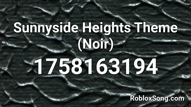 Sunnyside Heights Theme (Noir) Roblox ID