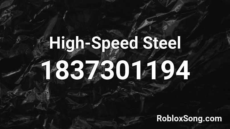 High-Speed Steel Roblox ID