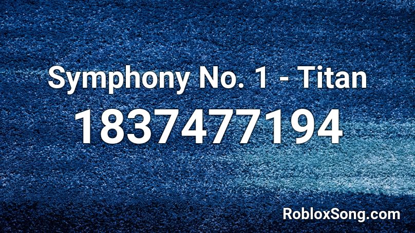 Symphony No. 1 - Titan Roblox ID