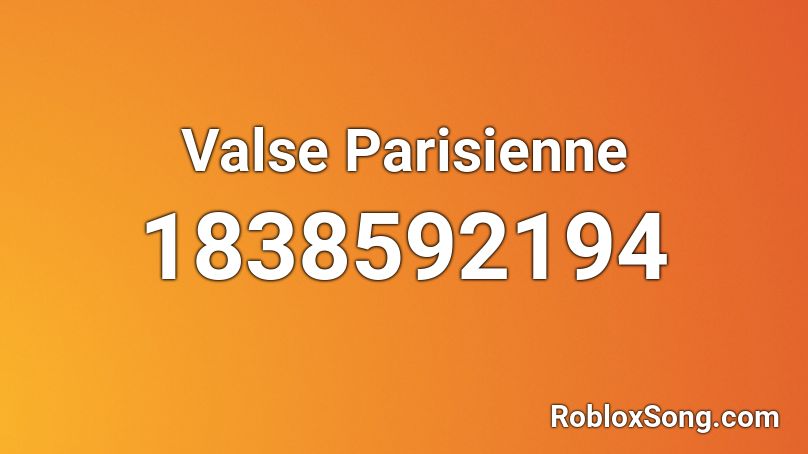 Valse Parisienne Roblox ID
