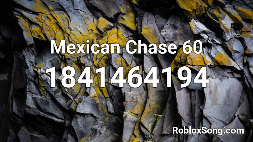 Mexican Chase 60 Roblox ID