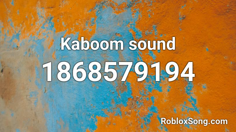 Kaboom sound Roblox ID