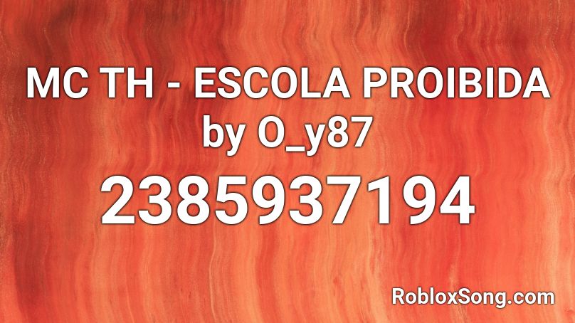MC TH - ESCOLA PROIBIDA by O_y87 Roblox ID