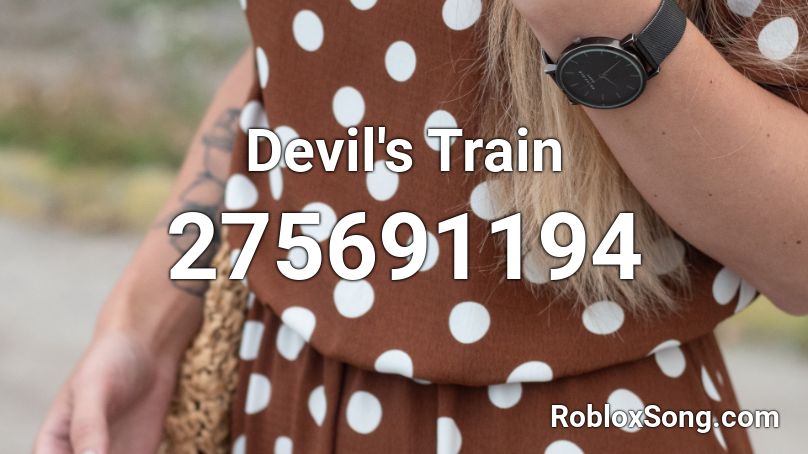 Devil S Train Roblox Id Roblox Music Codes - metro roblox song id