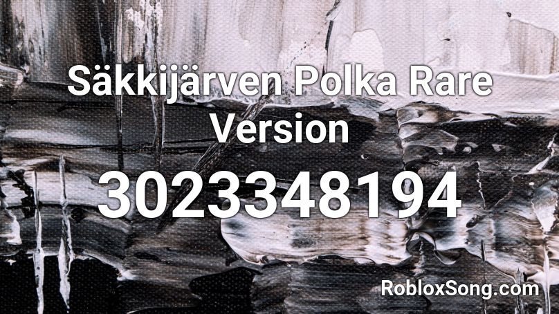 Säkkijärven Polka Rare Version Roblox ID