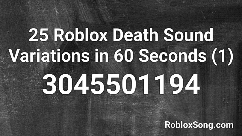 25 Roblox Death Sound Variations in 60 Seconds (1) Roblox ID