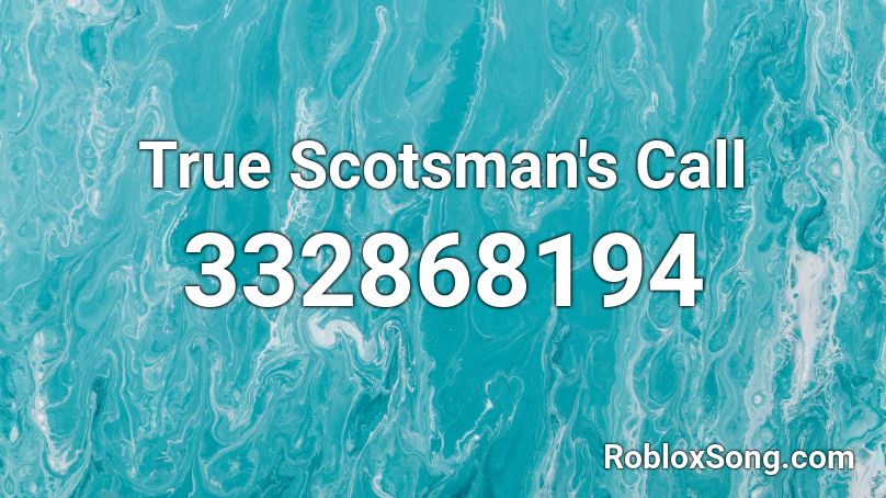 True Scotsman's Call Roblox ID