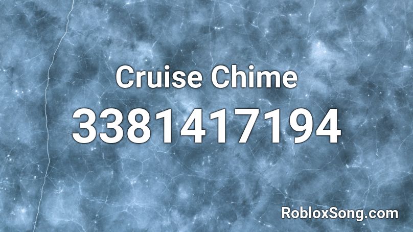 Cruise Chime Roblox ID