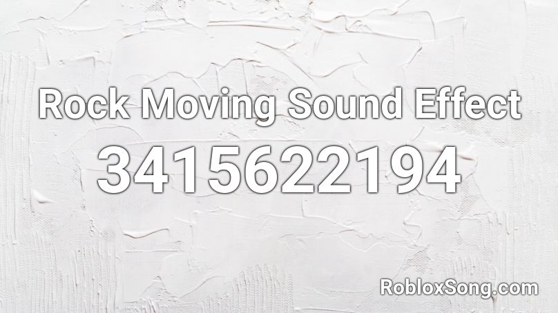 Rock Moving Sound Effect Roblox ID - Roblox music codes