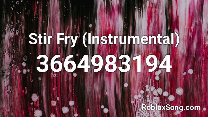 Stir Fry (Instrumental) Roblox ID
