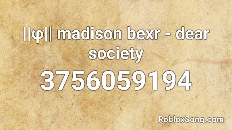||φ|| madison bexr - dear society Roblox ID
